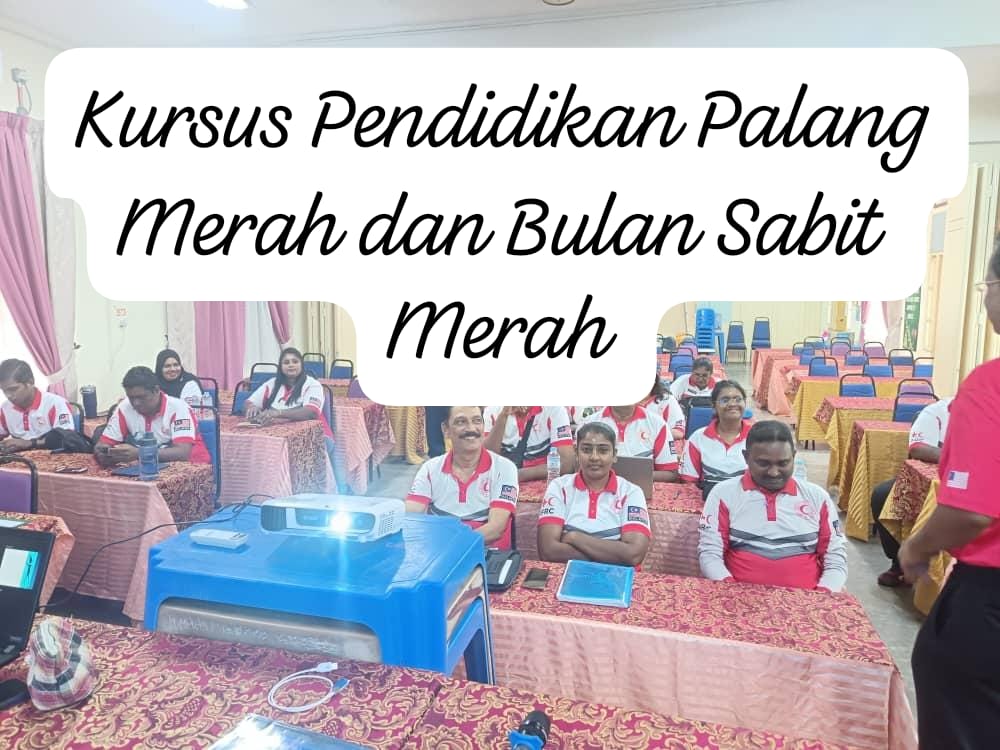 Kursus Pendidikan Palang Merah dan Bulan Sabit Merah - Malaysian Red ... Kursus Pendidikan Palang Merah dan Bulan Sabit Merah - Malaysian Red ...